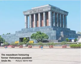  ?? Picture: KEITH MAY ?? The mausoleum honouring former Vietnamese president Uncle Ho.