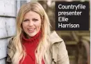  ??  ?? Countryfil­e presenter Ellie Harrison