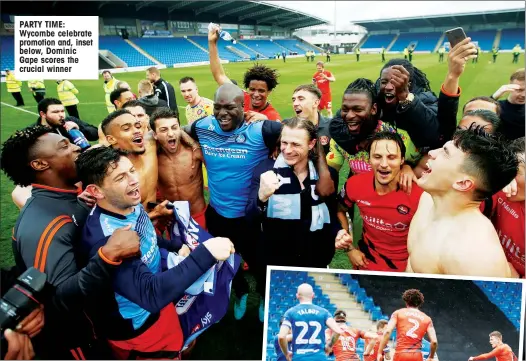  ??  ?? PARTY TIME: Wycombe celebrate promotion and, inset below, Dominic Gape scores the crucial winner