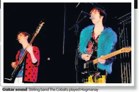  ??  ?? Guitar sound Stirling band The Cobalts played Hogmanay