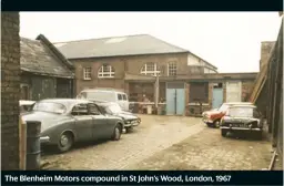  ??  ?? The Blenheim Motors compound in St John’s Wood, London, 1967
