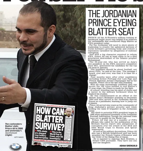  ?? GETTY IMAGES ?? The contenders: Blatter visits Prince Ali in 2008 and yesterday’s Sportsmail (right)