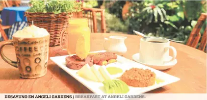  ?? Foto:dany Barrientos ?? desayuno en angeli gardens / breakfast at angeli gardens.