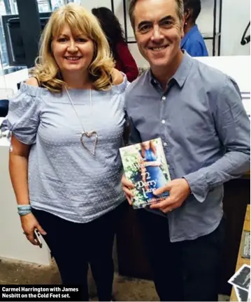  ??  ?? Carmel Harrington with James Nesbitt on the Cold Feet set.