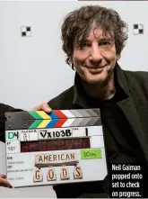  ??  ?? Neil Gaiman popped onto set to check on progress.