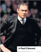  ??  ?? > Paul Clement