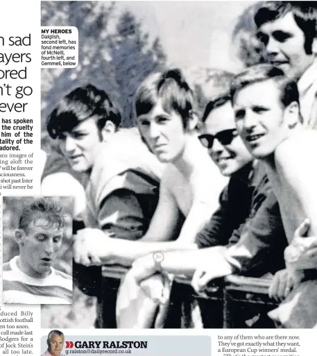  ??  ?? MY HEROES Dalglish, second left, has fond memories of McNeill, fourth left, and Gemmell, below