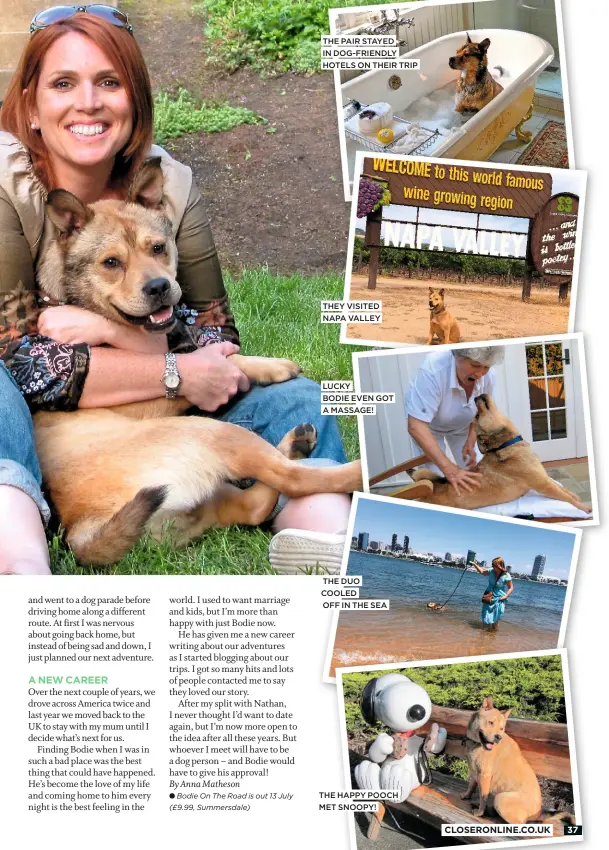  ??  ?? THE PAIR STAYED IN DOG-FRIENDLY HOTELS ON THEIR TRIP THEY VISITED NAPA VALLEY LUCKY BODIE EVEN GOT A MASSAGE! THE DUO COOLED OFF IN THE SEA THE HAPPY POOCH MET SNOOPY!