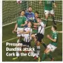  ??  ?? Pressure... Dundalk attack Cork in the Cup