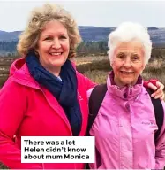  ??  ?? There was a lot Helen didn’t know about mum Monica