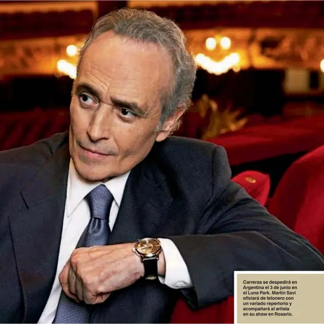  ??  ?? Carreras se despedirá en Argentina el 3 de junio en el Luna Park. Martín Savi oficiará de telonero con un variado repertorio y acompañará al artista en su show en Rosario.