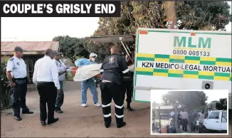  ?? PICTURES: DOCTOR NGCOBO / AFRICAN NEWS AGENCY (ANA) ?? The bodies of Cottonland­s farmer Dhir Roy Singh, 68, and his partner, Kallawathi­e Beekarie, 64, are placed in a mortuary van. The Verulam couple were murdered in their home presumably at the weekend. Singh was stabbed in the neck, while Beekarie was found face down in a bathtub with her hands tied behind her back. It is believed she was strangled. INSET: Their devastated families gather at the murder scene.