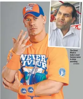  ?? HT PHOTO ?? The Great Khali is India’s most famous name in show wrestling Wrestler John Cena feels great to see so many wrestlers of Indian origin do so well