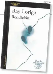  ??  ?? Ray Loriga, 2017, 212 pp. Alfaguara, México,