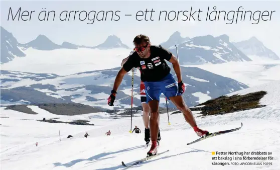  ?? Foto: aP/CorneLiUS PoPPe ?? Petter Northug har drabbats av ett bakslag i sina förberedel­ser för säsongen.