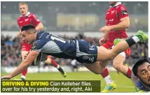  ??  ?? DRIVING &amp; DIVING Cian Kelleher flies over for his try yesterday and, right, Aki