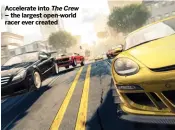  ??  ?? Accelerate into TheCrew – the largest open-world racer ever created