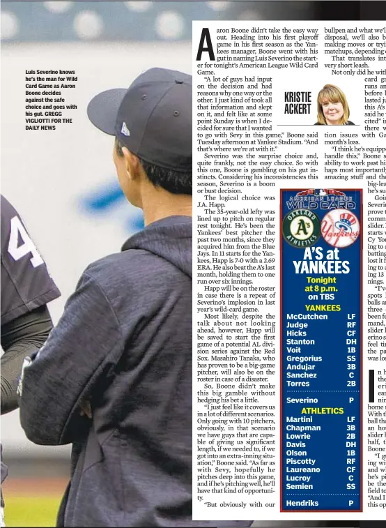  ?? GREGG VIGLIOTTI FOR THE DAILY NEWS ?? Luis Severino knows he’s the man for Wild Card Game as Aaron Boone decides against the safe choice and goes with his gut.