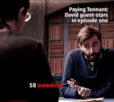  ??  ?? Paying Tennant: David guest-stars in episode one