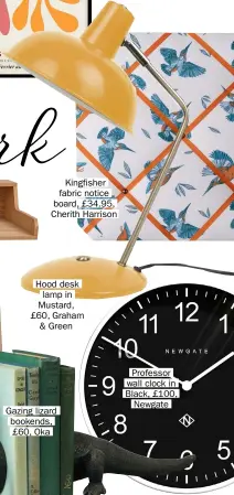  ??  ?? Kingfisher fabric notice board, £34.95, Cherith Harrison
Hood desk lamp in Mustard, £60, Graham & Green