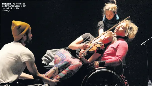  ??  ?? Inclusive The Brewband performanc­e hopes to put across their positive message