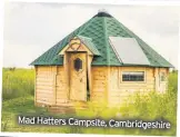  ??  ?? Mad Hatters Campsite, Cambridges­hire