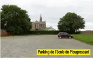  ??  ?? Parking de l’école de Plougresca­ntI