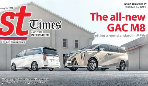  ?? ?? ■ Drawing inspiratio­n from the oriental lion, the GAC M8 provides a bold and commanding presence on the road.