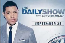  ??  ?? ON THE MOVE: South Africans can watch Trevor Noah tonight at 9pm when he makes his debut as the host of