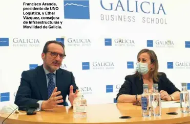  ??  ?? Francisco Aranda, presidente de UNO Logística, y Ethel Vázquez, consejera de Infraestru­cturas y Movilidad de Galicia.