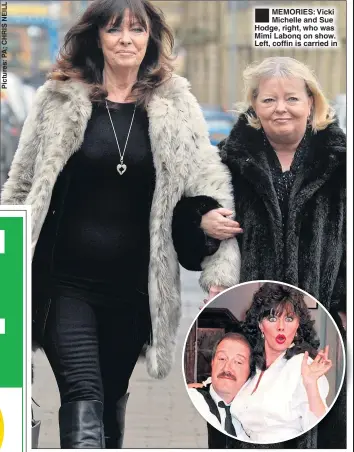  ??  ?? MEMORIES: Vicki Michelle and Sue Hodge, right, who was Mimi Labonq on show. Left, coffin is carried in