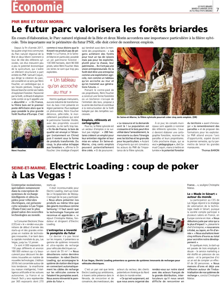  ??  ?? Rémi Foucher. En Seine-et-Marne, la filière sylvicole pourrait créer cinq cents emplois. (DR) À Las Vegas, Electric Loading présentera sa gamme de systèmes innovants de recharges pour véhicules électrique­s.