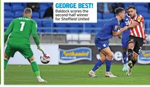  ?? ?? GEORGE BEST! Baldock scores the second-half winner for Sheffield United