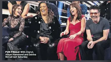  ?? ?? FUN FiNale With Cheryl, Alison Hammond and Davina McCall last Saturday