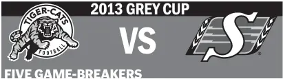 ??  ?? 2013 grey cup
Five Game-Breakers