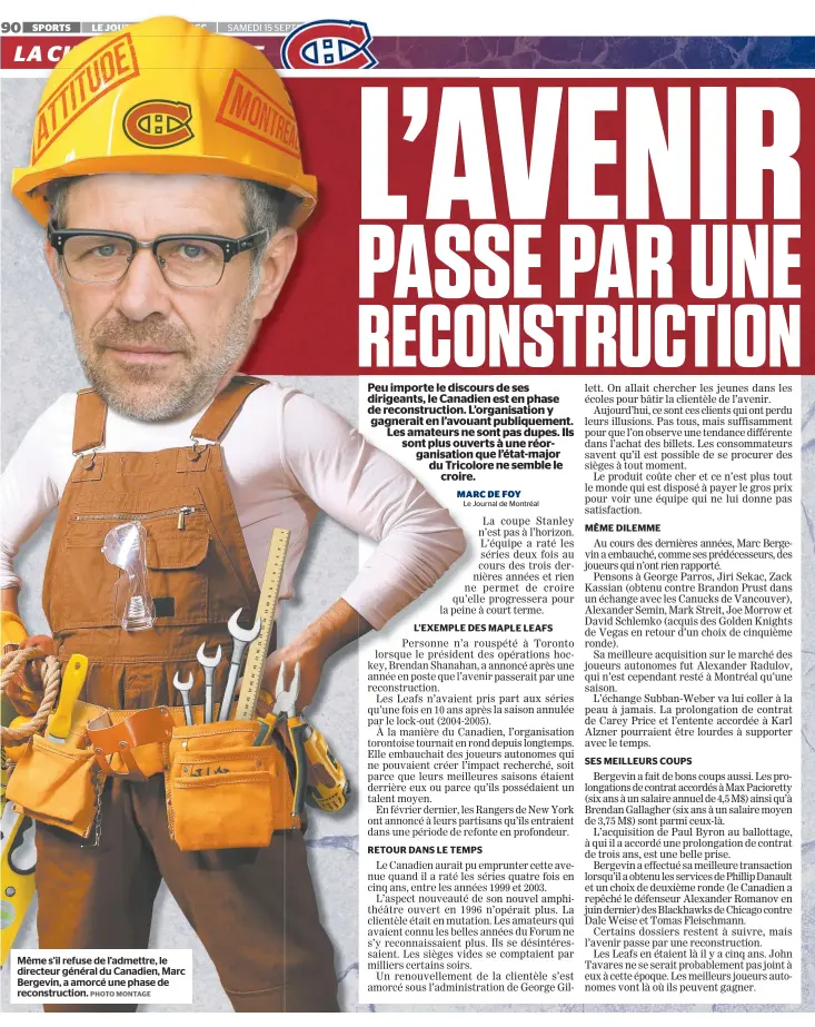  ?? PHOTO MONTAGE ?? Même s’il refuse de l’admettre, le directeur général du Canadien, Marc Bergevin, a amorcé une phase de reconstruc­tion.