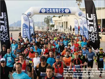  ??  ?? Près de  coureurs au départ du  km hier matin sur la plage près du palais des festivals.   engagés sur le  km et enfin,  trailers pour le  km.