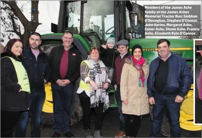  ??  ?? Members of the James Ashe family at the James Ashes Memorial Tractor Run: Siobhan O’Donoghue, Stephen O’Connor, John Kerins, Margaret Ashe, Conor Ashe, Shane Ashe, Francis Ashe, Elizabeth Ryle O’Connor.