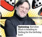  ??  ?? Spinning Barndon Block is heading to Stirling for the birthday bash