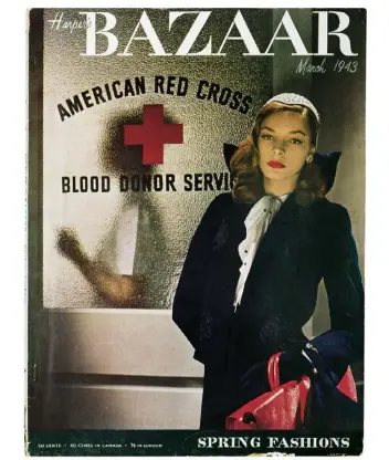  ??  ?? Above March 1943 Harper’s Bazaar magazine cover, featuring Lauren Bacall in front of an American Red Cross office: photograph by Louise Dahl-Wolfe