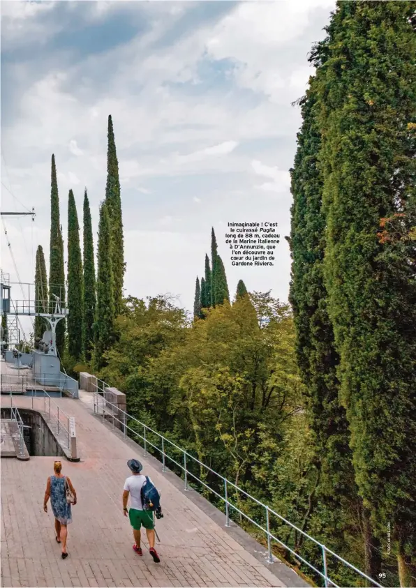  ??  ?? Inimaginab­le ! C’est le cuirassé Puglia long de 88 m, cadeau de la Marine italienne à D’Annunzio, que l’on découvre au coeur du jardin de Gardone Riviera. 95