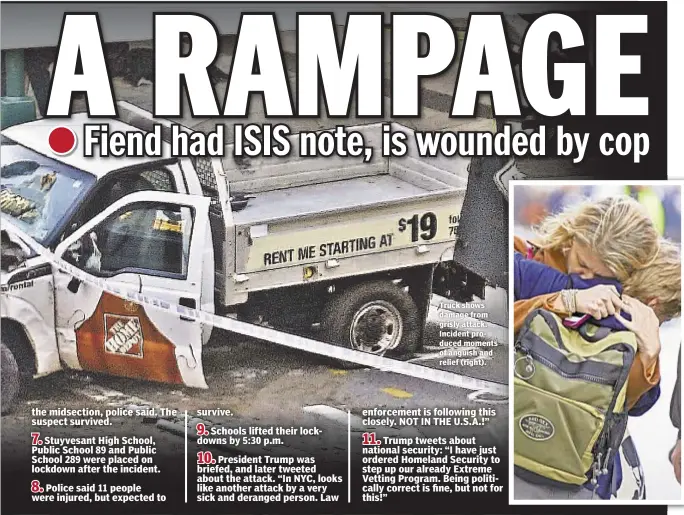  ??  ?? Truck shows damage from grisly attack. Incident produced moments of anguish and relief (right).
