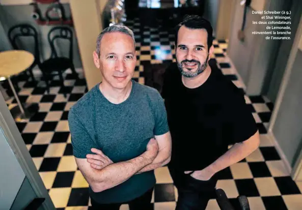  ??  ?? Daniel Schreiber (à g.) et Shai Wininger, les deux cofondateu­rs de Lemonade, réinventen­t la branche de l’assurance.