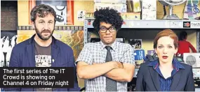  ??  ?? The first series of The IT Crowd is showing on Channel 4 on Friday night