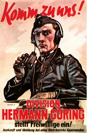  ?? ?? A World War II German recruitmen­t poster for the Division Hermann Göring, an armoured Panzer division of the Luftwaffe, with the words “Komm zu uns!” (“Come to us!”), 1943