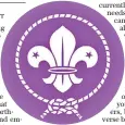  ??  ?? The fleur-de-lis becomes an emblem of Scouting after its founder Robert Badenpowel­l issues metal badges carrying the symbol to boys at the Brownsea Island camp. 1907