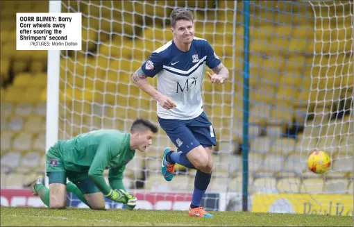  ?? PICTURES: Martin Dalton ?? CORR BLIMEY: Barry Corr wheels away after scoring the Shrimpers’ second