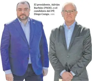  ?? ?? El presidente, Adrián Barbón (PSOE), y el candidato del PP, Diego Canga // EFE