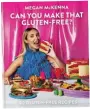  ?? ?? Can You Make That Gluten-free? by Megan Mckenna, Hamlyn, £20. Photograph­y: Louise Hagger