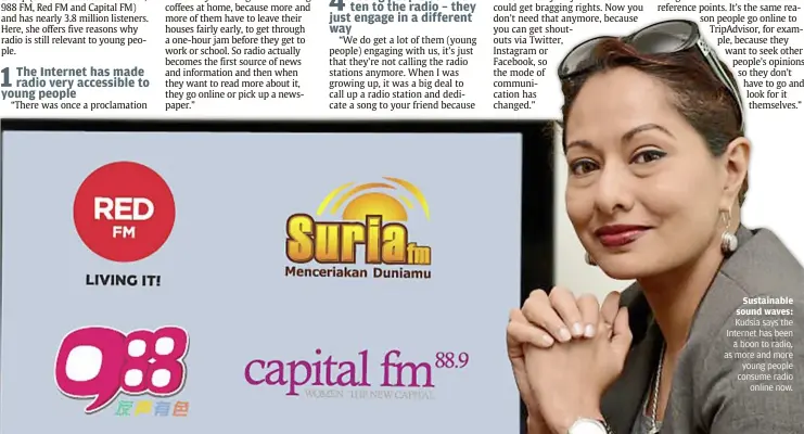  ??  ?? Sustainabl­e sound waves: Kudsia says the internet has been
a boon to radio, as more and more
young people consume radio
online now.
